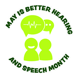 heuser_bhsm_ad May is better hearing and speech month